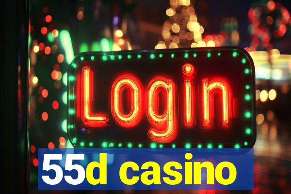 55d casino